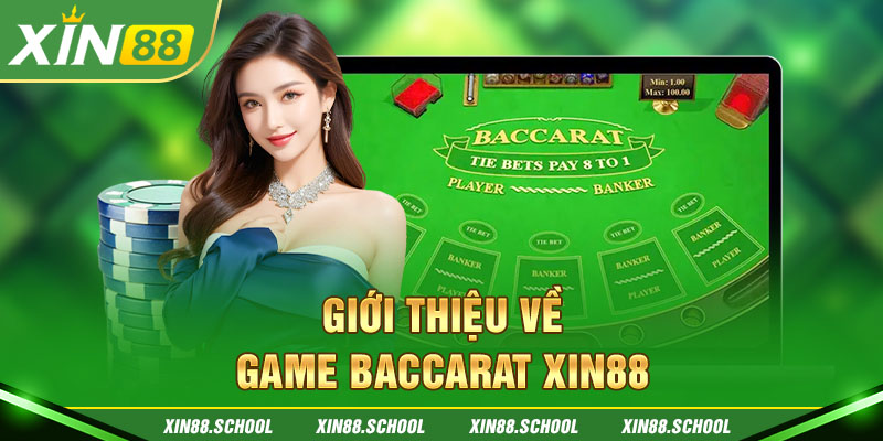 Giới thiệu về game Baccarat XIN88