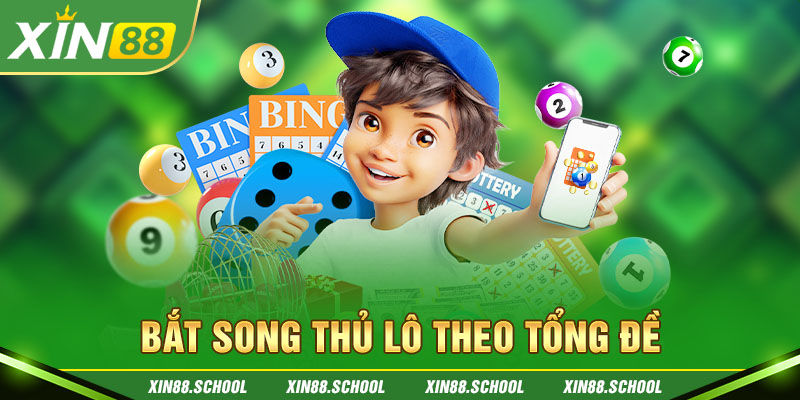 Bắt song thủ lô theo tổng đề