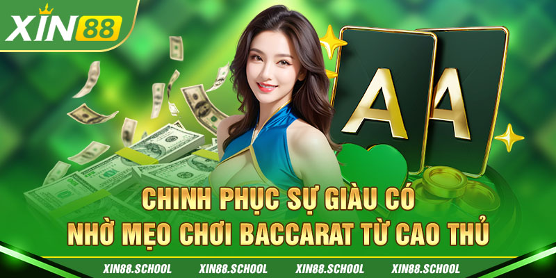 Chinh phục sự giàu có nhờ mẹo chơi Baccarat từ cao thủ