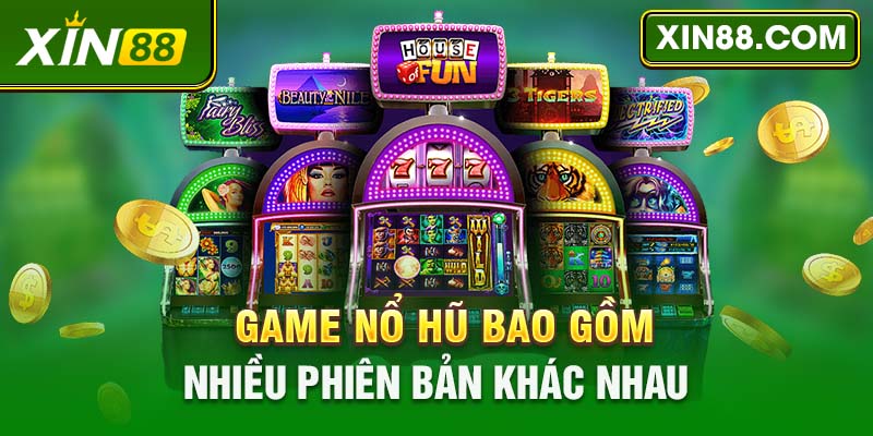 Game nổ hũ được đầu tư đa dạng phiên bản đầy tính thú vị